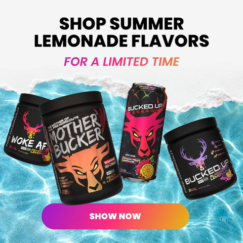 Shop Bucked Up limited edition summer lemonade flavors — Woke AF Dragon Fruit Lemonade, Mother Bucker Peach Lemonade, Bucked Up Energy Dragon Fruit Lemonade can, and Bucked Up Blackberry Lemonade pre-workout. Available for a limited time.