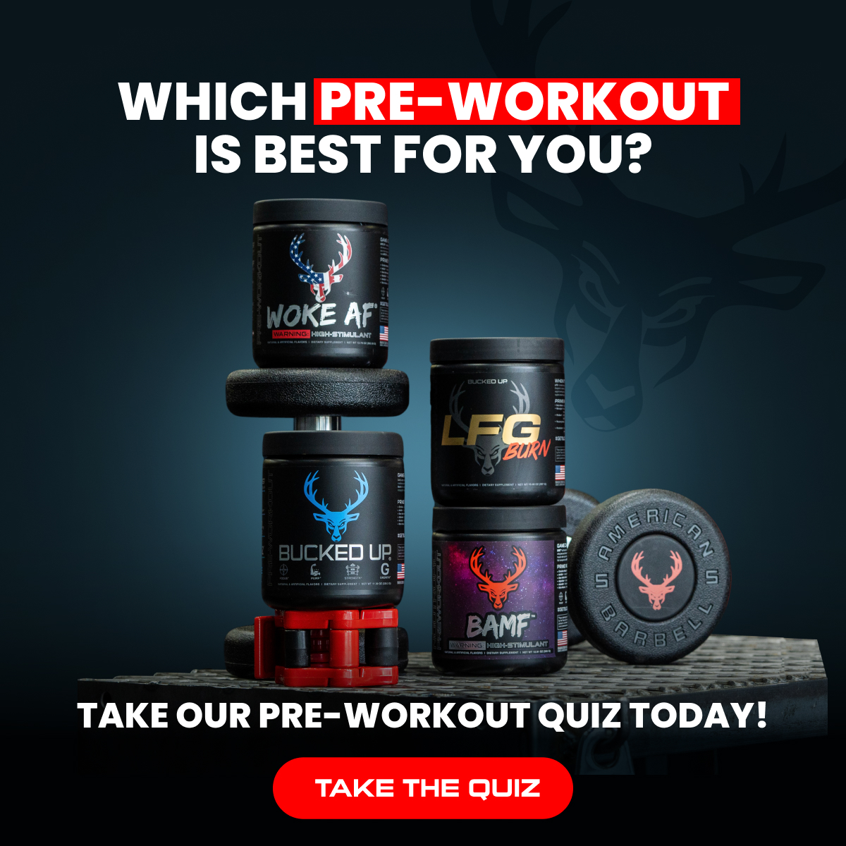 Pre Workout Quiz-text reads "which pre-workout is best for you? Take our pre-workout quiz today!" Button reads: "Take the quiz" Image is of Woke AF Pre-workout, LFG pre-workout, Bucked Up Pre-workout and BAMF Pre-workout, surrounded by