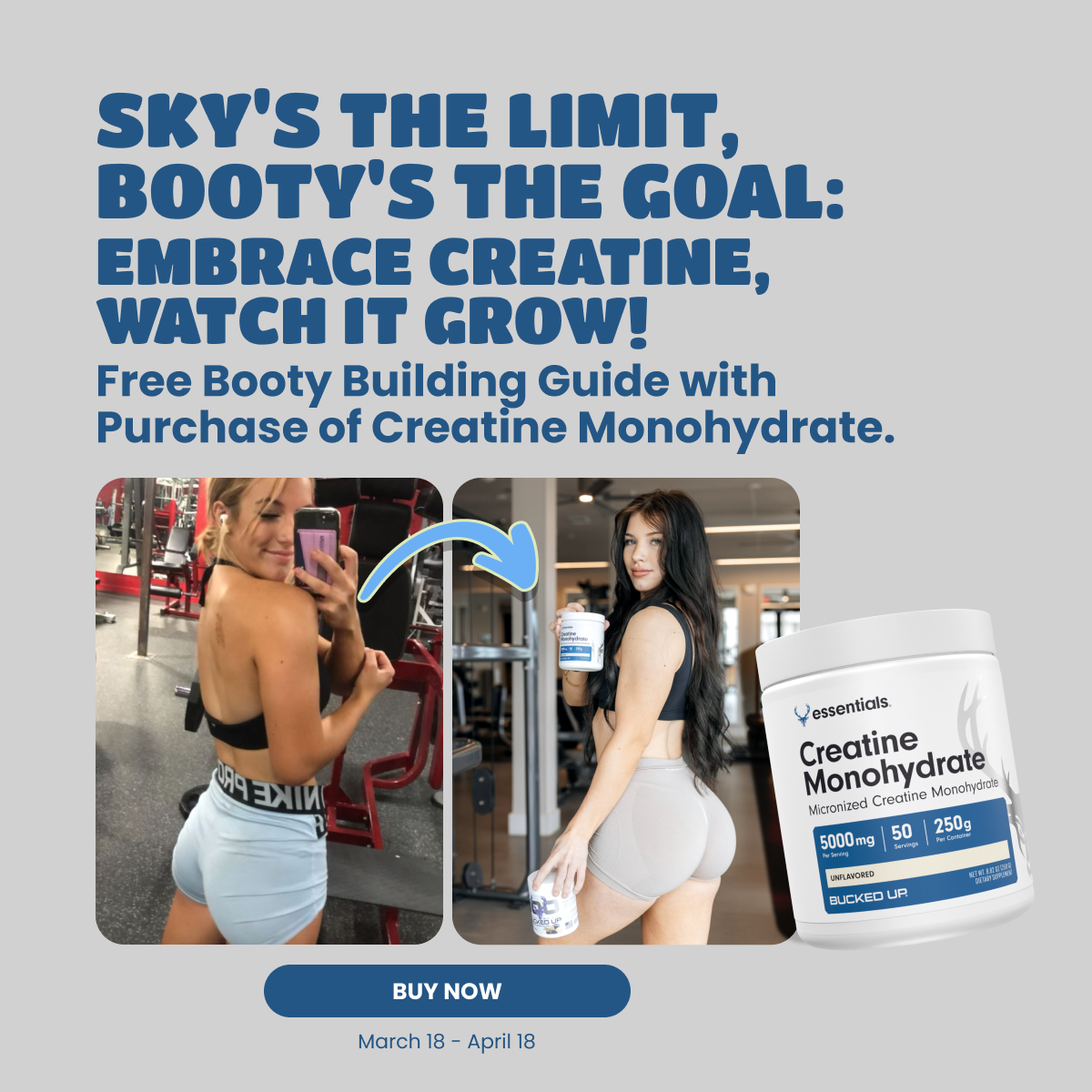 Creatine Promo (Free Booty Guide with Purchase of Creatine) - Text says "Sky's the limit, booty's the goal: Embrace Creatine, Watch it Grow!" and "Free Booty Building Guide with Purchase of Creatine Monohydrate." The button says "