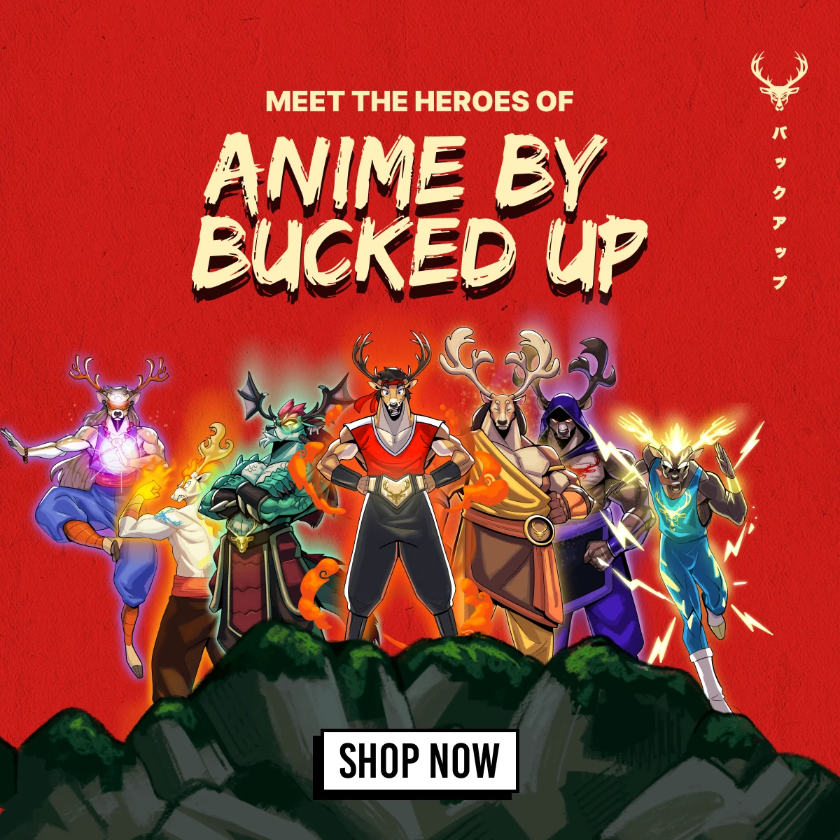 Bucked Up Anime 1 - Text says "meet the heroes of anime by bucked up", button says "shop now", with a buck logo and Japanese characters in the top right corner.  Image is of seven deer characters standing on a hill, each representing v