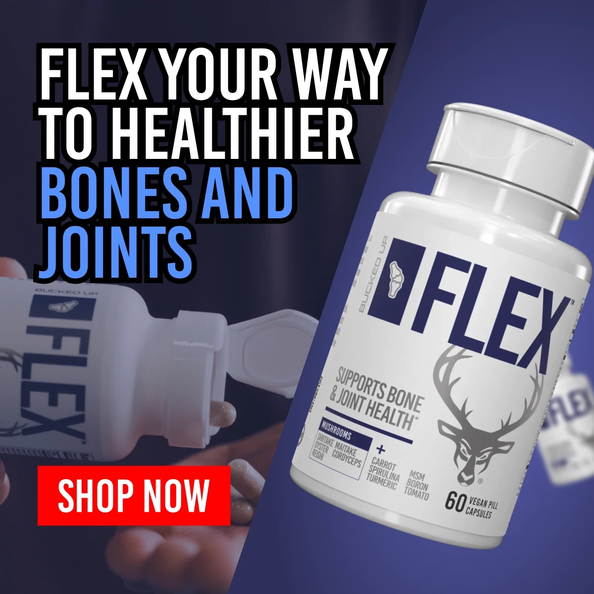 FLEX- Text reads "Flex your way to healthier bones and joints" Red Button reads "Shop now" Images shows man doing lunges and holding a bottle of the supplement, and several images of the flex supplement bottle