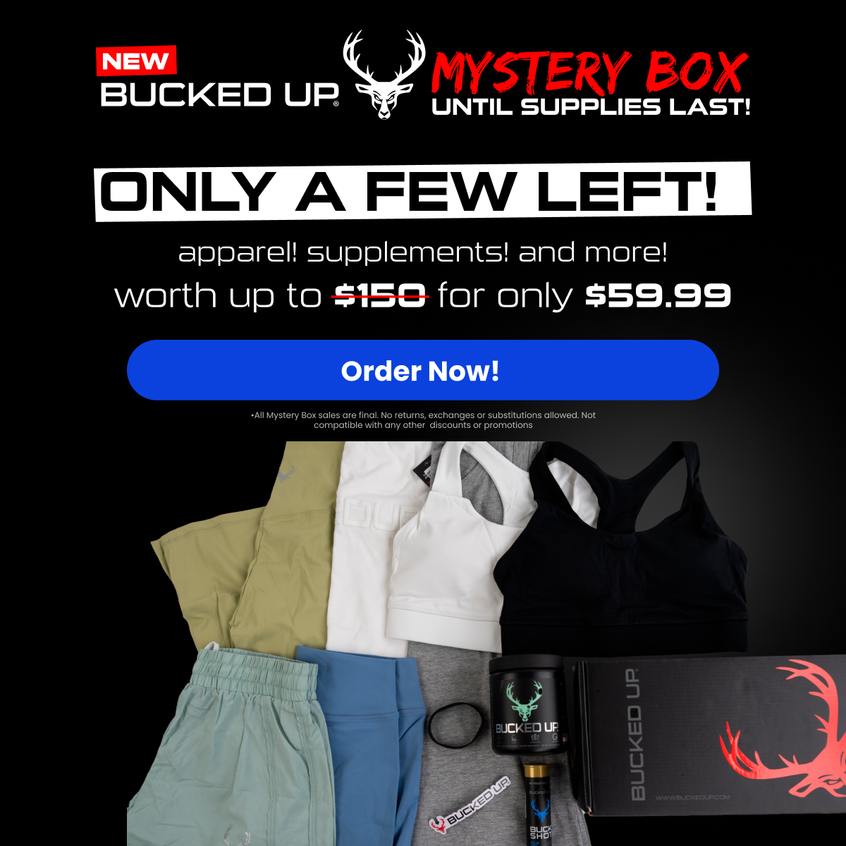 2024 Mystery Boxes - Text Reads " Bucked Up Mystery Box, while supplies last, Only a few left, apparel, supplements and more worth up to $150 for only $59.99" Button Reads " Order Now"